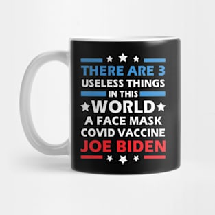 There Are Three Useless Things In This World Funny Biden Mug